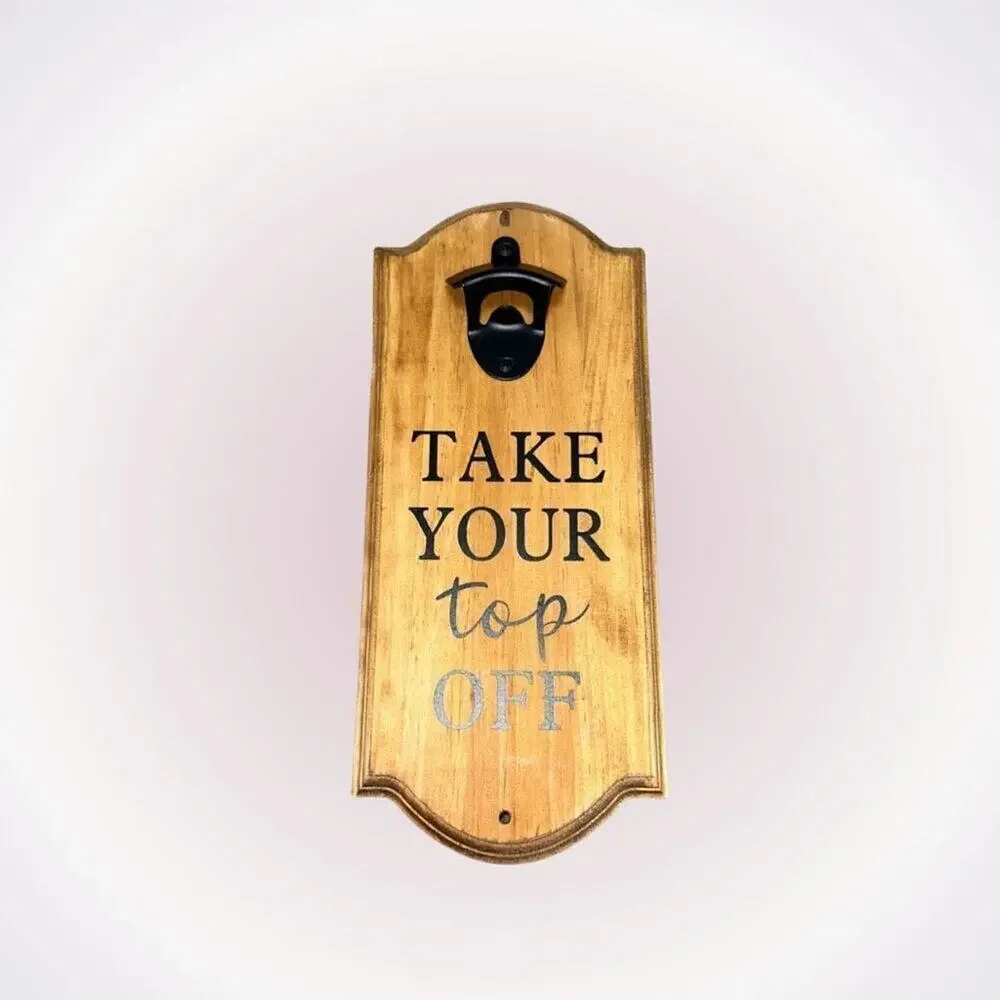 Wooden Wall-Mounted Bottle Opener “Take Your Top Off”